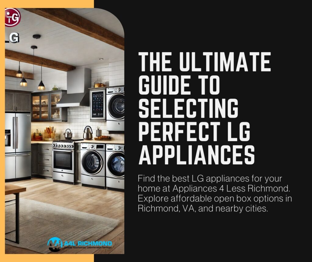 The ultimate guide to selecting LG appliances